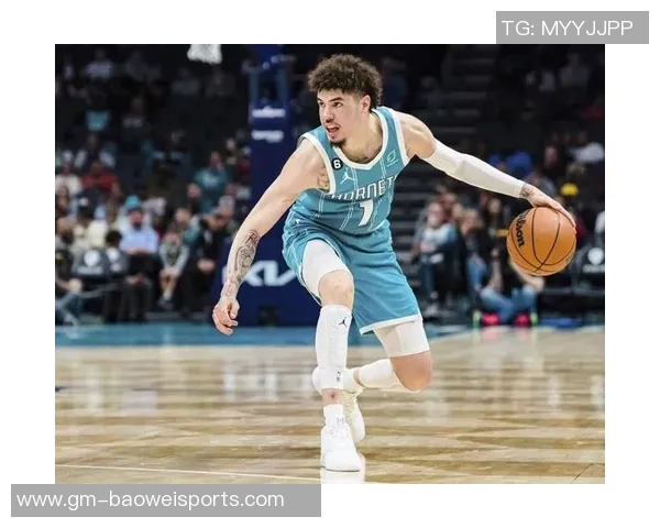 拉梅洛鲍尔全场表现出色20投7中砍下22分带领球队取得胜利